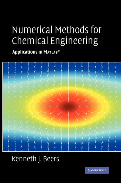 Book cover of: Numerical Methods for Chemical Engineering. By: Kenneth J. Beers, Kenneth J Beers