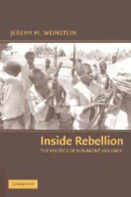 Book cover of: Inside Rebellion. By: Jeremy M. Weinstein