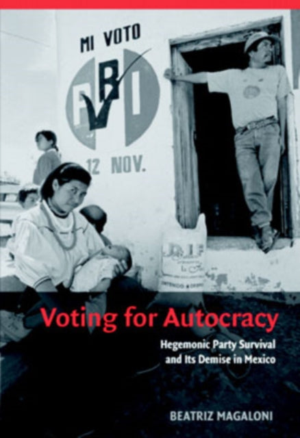 Book cover of: Voting for Autocracy. By: Beatriz Magaloni