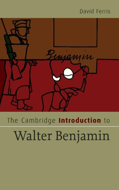 Book cover of: Cambridge Introduction to Walter Benjamin. By: David S. Ferris