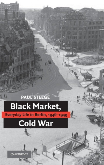 Book cover of: Black Market, Cold War. By: Paul Steege