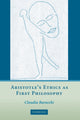 Book cover of: Aristotle's Ethics as First Philosophy. By: Claudia Baracchi