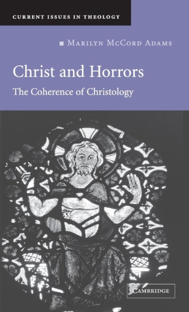 Book cover of: Christ and Horrors. By: Marilyn McCord Adams