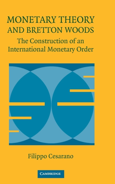 Book cover of: Monetary Theory and Bretton Woods. By: Filippo Cesarano