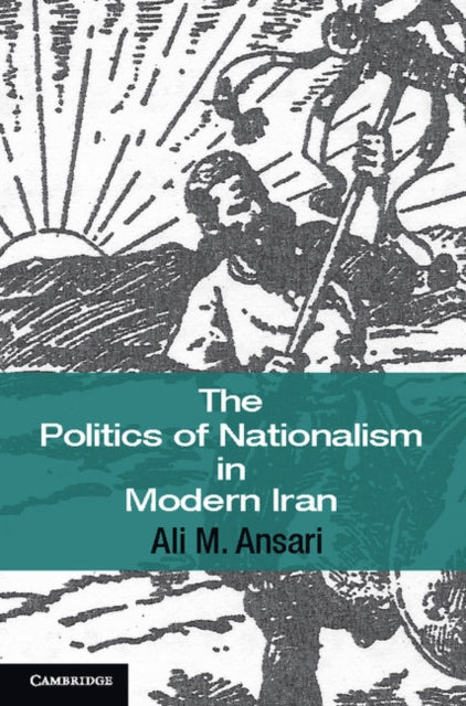 Book cover of: Politics of Nationalism in Modern Iran. By: Ali M. Ansari