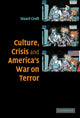 Book cover of: Culture, Crisis and America's War on Terror. By: Stuart Croft