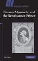 Book cover of: Roman Monarchy and the Renaissance Prince. By: Peter Stacey