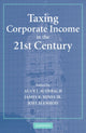 Book cover of: Taxing Corporate Income in the 21st Century. By: Alan J Auerbach