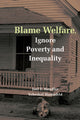 Book cover of: Blame Welfare, Ignore Poverty and Inequality. By: Joel F. Handler