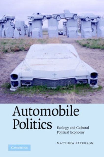 Book cover of: Automobile Politics. By: Matthew Paterson