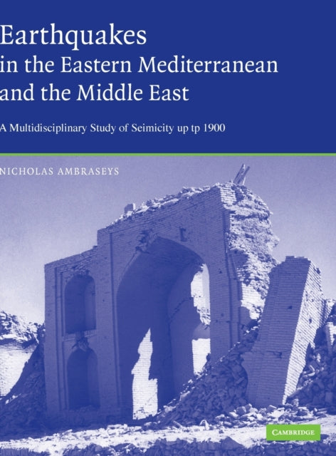 Book cover of: Earthquakes in the Mediterranean and Middle East. By: N. N. Ambraseys