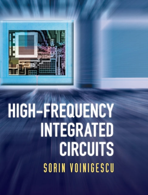 Book cover of: High-Frequency Integrated Circuits. By: Sorin Voinigescu