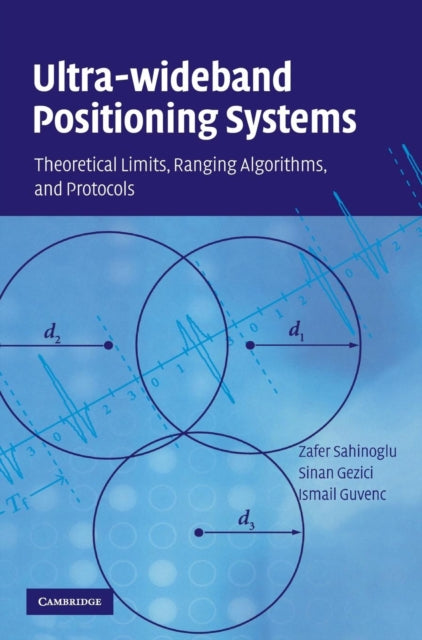 Book cover of: Ultra-wideband Positioning Systems. By: Zafer Şahinoğlu, Zafer Sahinoglu