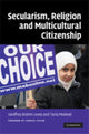 Book cover of: Secularism, Religion and Multicultural Citizenship
