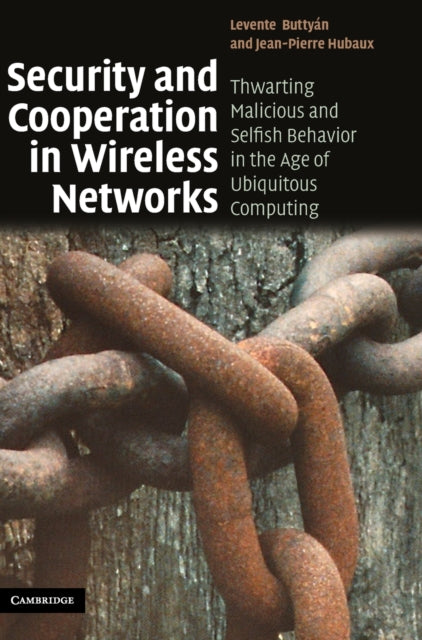 Book cover of: Security and Cooperation in Wireless Networks. By: Levente Buttyán, Levente Buttyan