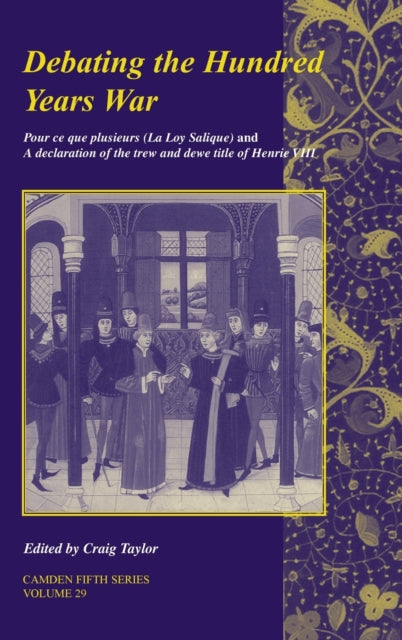 Book cover of: Debating the Hundred Years War: Volume 29. By: Craig Taylor