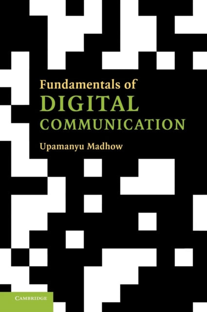 Book cover of: Fundamentals of Digital Communication. By: Upamanyu Madhow