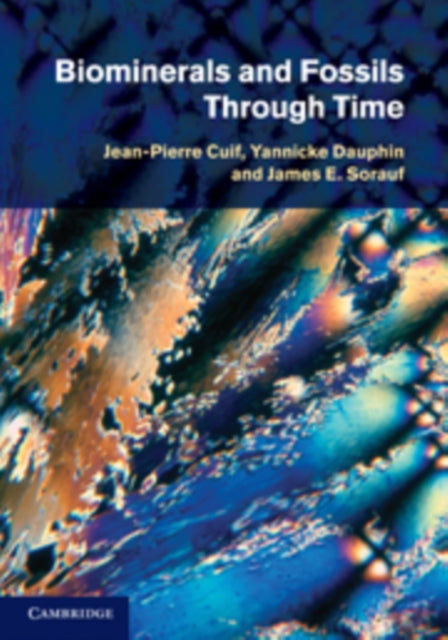 Book cover of: Biominerals and Fossils Through Time. By: Jean-Pierre Cuif