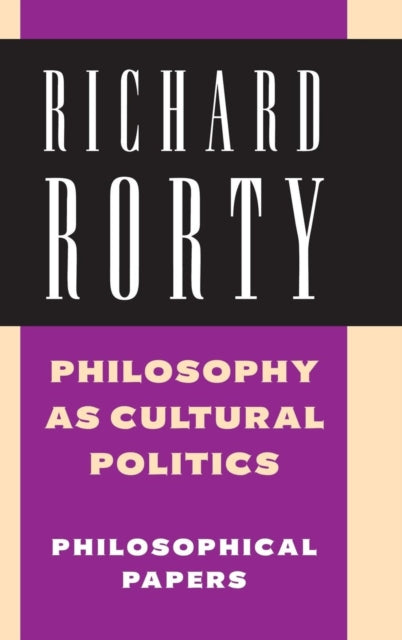 Book cover of: Philosophy as Cultural Politics: Volume 4. By: Richard Rorty