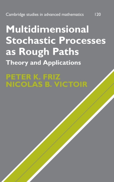 Book cover of: Multidimensional Stochastic Processes as Rough Paths. By: Peter Friz, Peter K. Friz