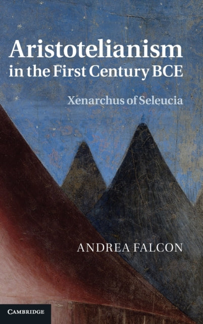 Book cover of: Aristotelianism in the First Century BCE. By: Andrea Falcon