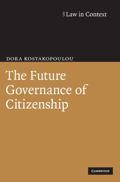 Book cover of: Future Governance of Citizenship. By: Theodora Kostakopoulou, Dora Kostakopoulou