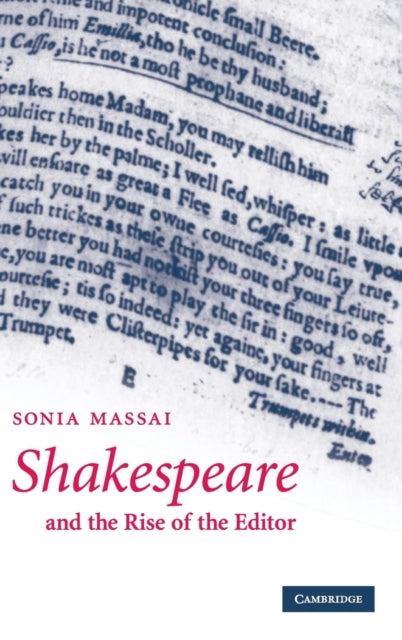 Book cover of: Shakespeare and the Rise of the Editor. By: Sonia Massai