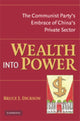 Book cover of: Wealth into Power. By: Bruce J. Dickson