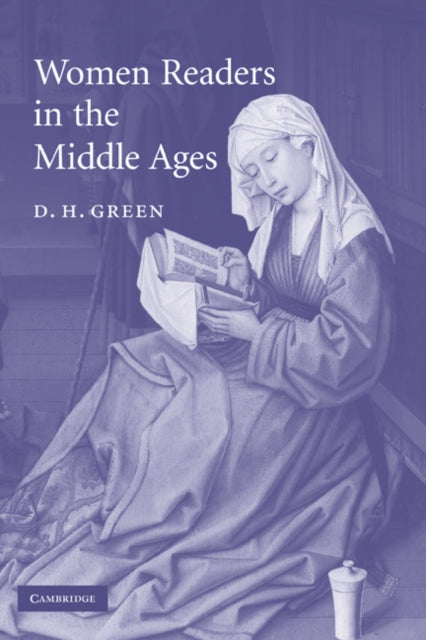 Book cover of: Women Readers in the Middle Ages. By: Dennis Howard Green, D. H. Green