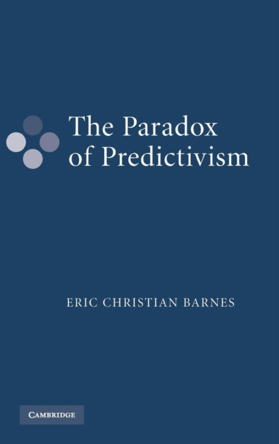 Book cover of: Paradox of Predictivism. By: Eric Christian Barnes