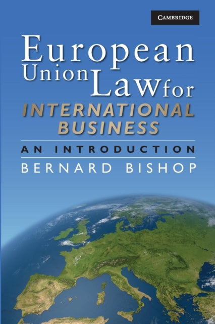 Book cover of: European Union Law for International Business. By: Bernard Bishop