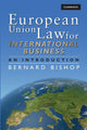 Book cover of: European Union Law for International Business. By: Bernard Bishop