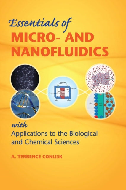 Book cover of: Essentials of Micro- and Nanofluidics. By: A. Terrence Conlisk
