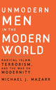 Book cover of: Unmodern Men in the Modern World. By: Michael J. Mazarr