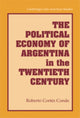 Book cover of: Political Economy of Argentina in the Twentieth Century. By: Roberto Cortés Conde