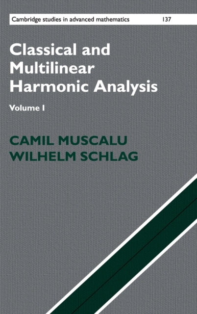 Book cover of: Classical and Multilinear Harmonic Analysis