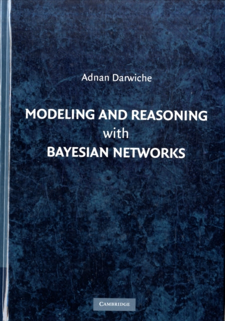 Book cover of: Modeling and Reasoning with Bayesian Networks. By: Adnan Darwiche