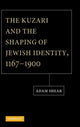 Book cover of: Kuzari and the Shaping of Jewish Identity, 1167–1900. By: Adam Shear