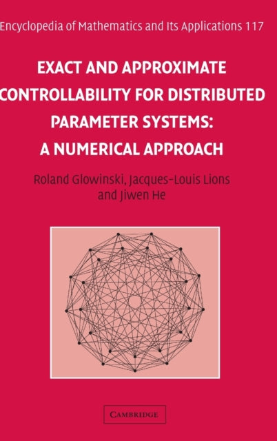 Book cover of: Exact and Approximate Controllability for Distributed Parameter Systems. By: Roland Glowinski, R. Glowinski