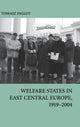 Book cover of: Welfare States in East Central Europe, 1919–2004. By: Tomasz Inglot
