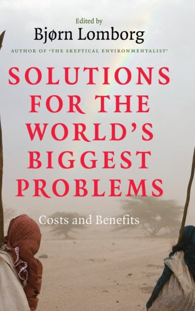 Book cover of: Solutions for the World's Biggest Problems. By: Bjørn Lomborg