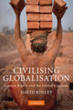 Book cover of: Civilising Globalisation. By: Kinley, David lecturer in law.