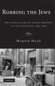 Book cover of: Robbing the Jews. By: Martin Dean