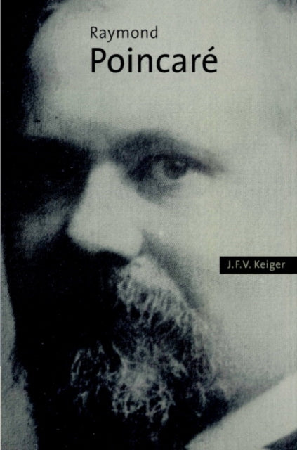 Book cover of: Raymond Poincare. By: J. F. V. Keiger