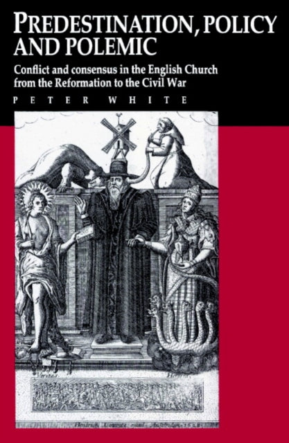 Book cover of: Predestination, Policy and Polemic. By: Peter White