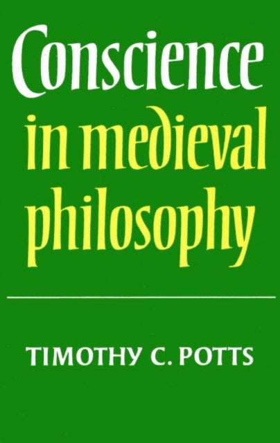 Book cover of: Conscience in Medieval Philosophy. By: Timothy C. Potts