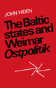 Book cover of: Baltic States and Weimar Ostpolitik. By: John Hiden