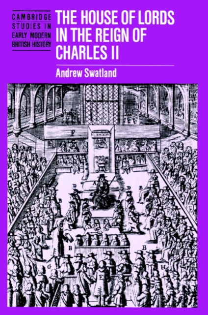 Book cover of: House of Lords in the Reign of Charles II. By: Andrew Swatland