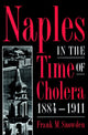 Book cover of: Naples in the Time of Cholera, 1884–1911. By: Frank M. Snowden