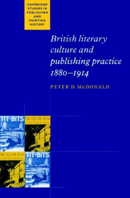 Book cover of: British Literary Culture and Publishing Practice, 1880–1914. By: Peter D. McDonald